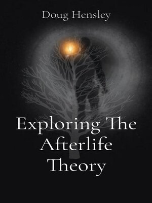 cover image of Exploring the Afterlife Theory